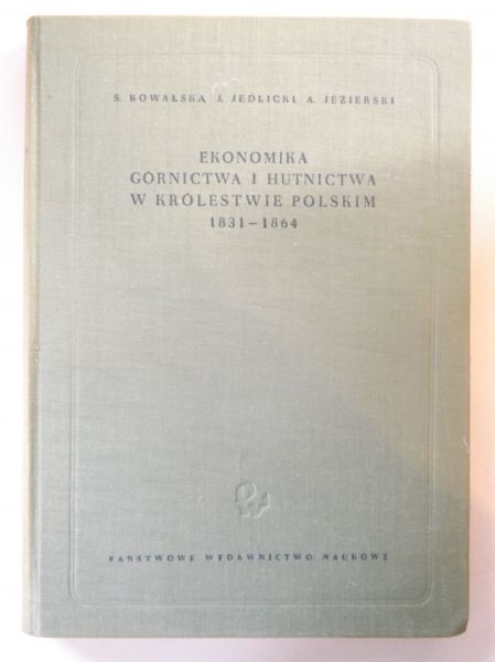 Ekonomika górnictwa i hutnictwa w Królestwie Polskim 1831-1864