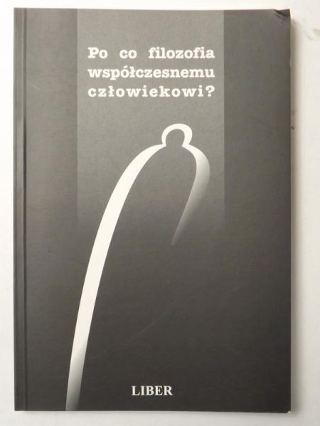 Po co filozofia współczesnemu człowiekowi?