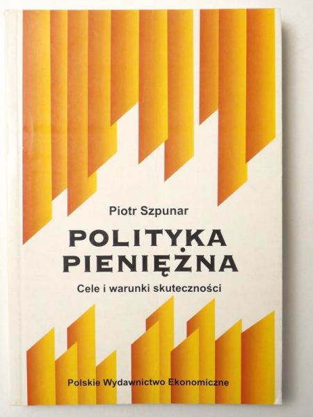 Polityka pieniężna. Cele i warunki skuteczności.
