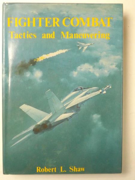 Fighter Combat: Tactics and Maneuvering