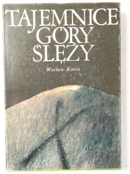 Korta Wacław - Tajemnice góry Ślęży