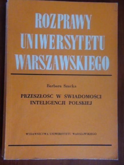 Przeszłość w świadomości inteligencji polskiej