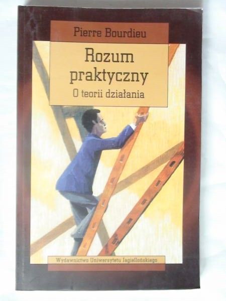 Bourdieu Pierre - Rozum praktyczny