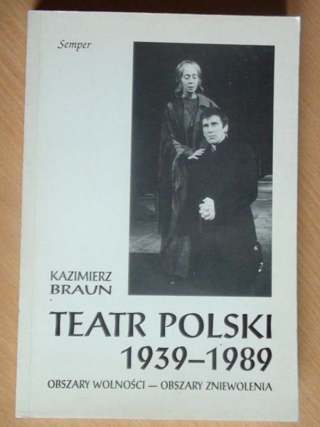 Braun Kazimierz - Teatr polski 1939-1989