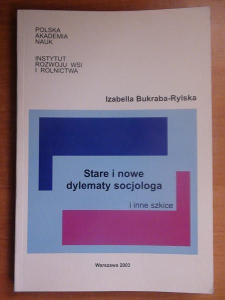 Stare i nowe dylematy socjologa i inne szkice