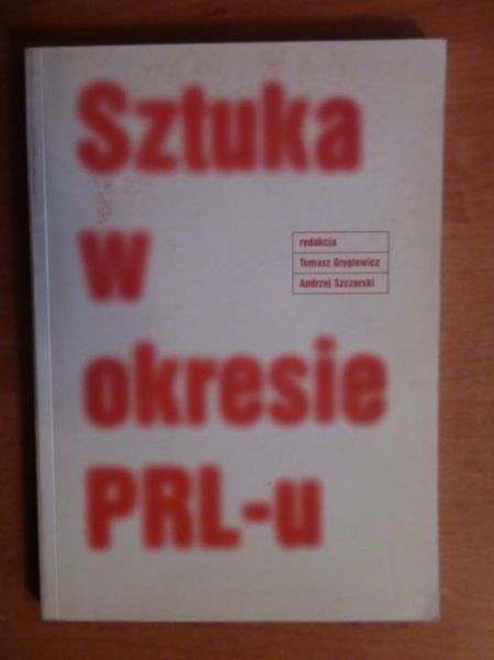 Gryglewicz Tomasz,    - Sztuka w okresie PRL-u