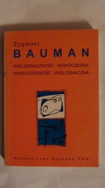 Bauman Zygmunt - Wieloznaczność nowoczesna, nowoczesna wieloznaczna
