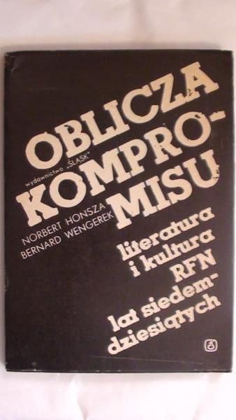 Oblicza kompromisu: literatura i kultura RFN lat siedemdziesiątych