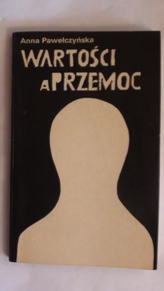 Pawełczyńska Anna - Wartości a przemoc