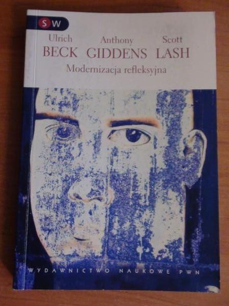 Beck, Giddens,  - Modernizacja refleksyjna
