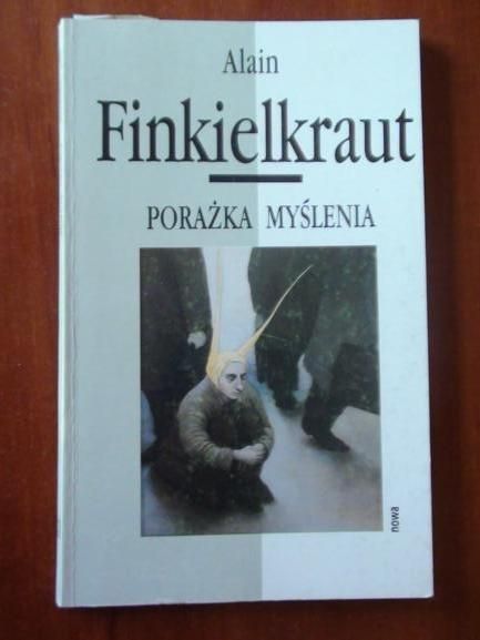 Finkielkraut Alain  -  Porażka myślenia