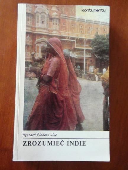 Piekarowicz Ryszard  -  Zrozumieć Indie