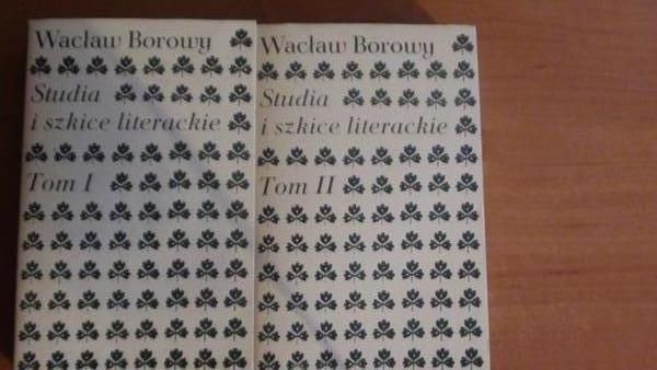 Borowy Wacław - Studia i szkice literackie Tom I-II