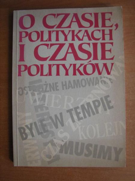 O czasie, politykach i czasie polityków