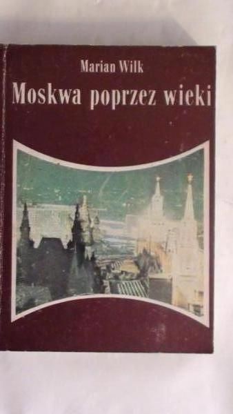 Moskwa poprzez wieki