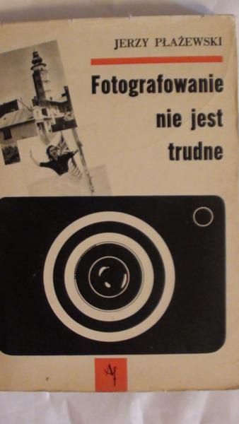 Fotografowanie nie jest trudne