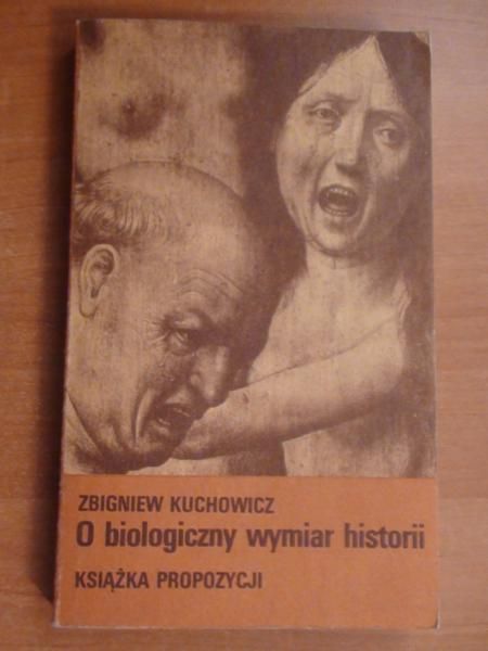 Kuchowicz Zbigniew - O biologiczny wymiar historii