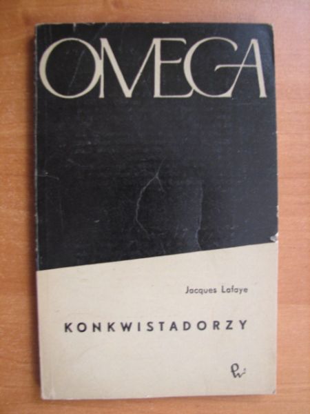 Lafaye Jacques - Konkwistadorzy