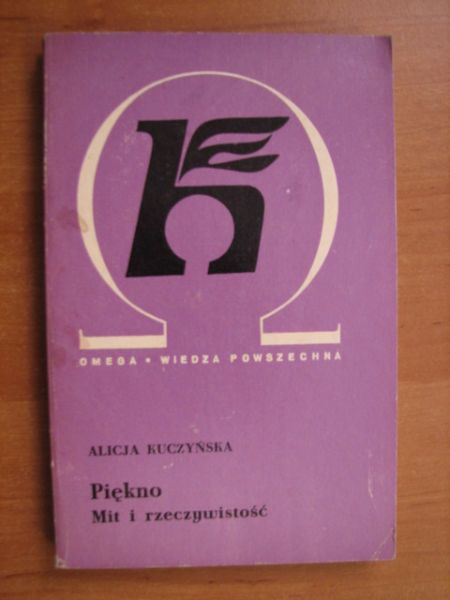 Kuczyńska Alicja - Piękno, mit i rzeczywistość