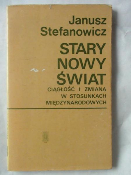 Stary, nowy  świat: ciągłość i zmiana w stosunkach międzynarodowych