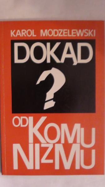 Dokąd od komunizmu?