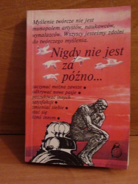 Nigdy nie jest za późno...