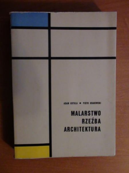 Kotula Adam,   - Malarstwo, rzeźba, architektura
