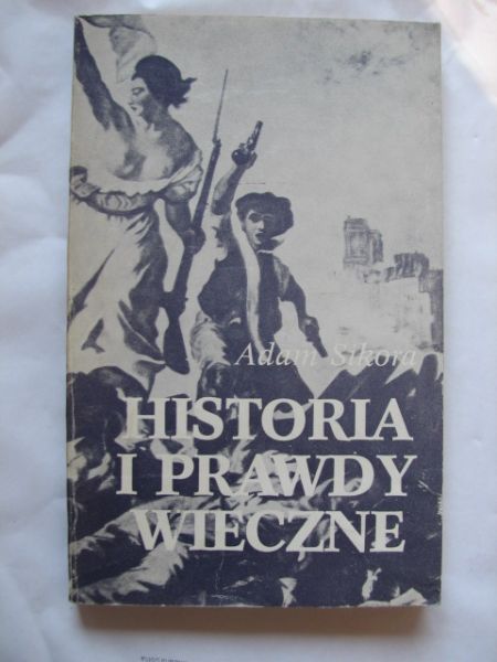 Sikora Adam - Historia i prawdy wieczne