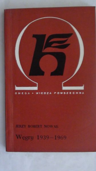 Nowak Jerzy - Węgry 1939 - 1969
