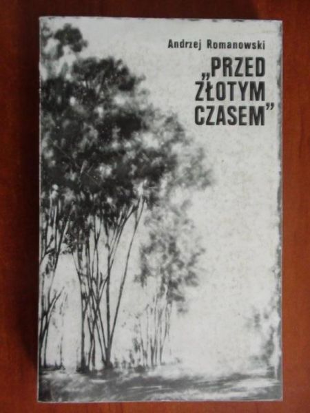Romanowski Andrzej  - "Przed złotym czasem"