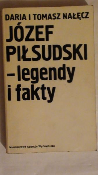 Józef Płsudsk - legendy  fakty