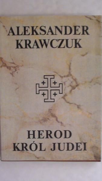 Krawczuk Aleksandra - Herod król Judei