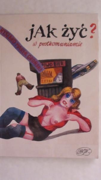 Jak żyć w postkomunizmie?