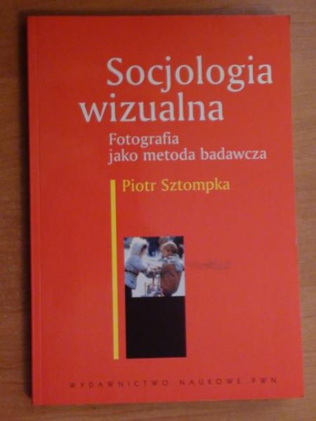 Socjologia wizualna. Fotografia jako metoda badawcza.