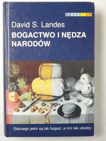 Landes David S. - Bogactwo i nędza narodów