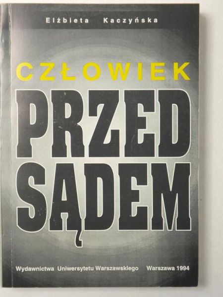 Człowiek przed sądem: Społeczne aspekty przestępczości w Królestwie Polskim, 1815-1914