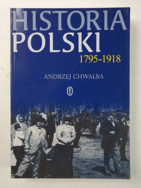 Chwalba Andrzej - Historia Polski 1795-1918