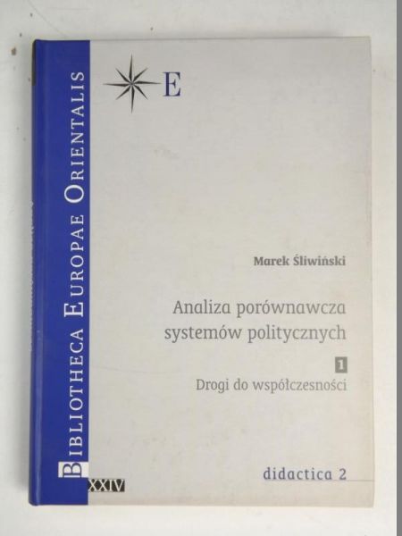 Analiza porównawcza systemów politycznych. 1: Drogi do współczesności