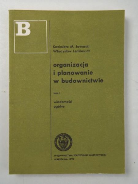 Organizacja i planowanie w budownictwie, Tom I