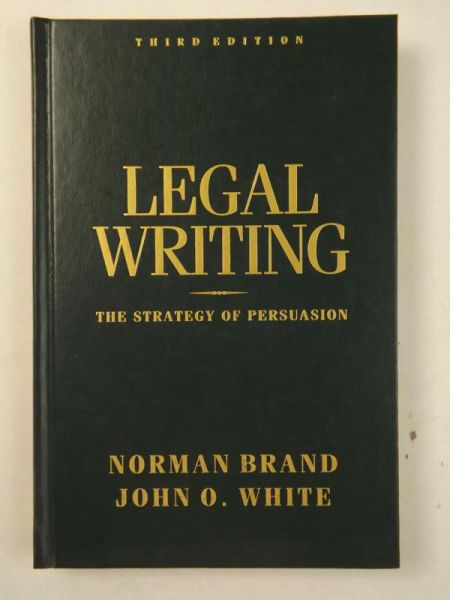 Brand Norman - Legal Writing. The Strategy Of Persuasion