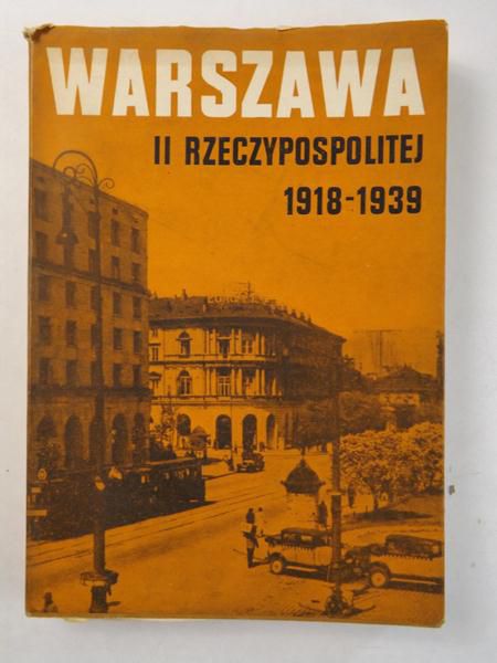 Warszawa II Rzeczypospolitej 1918-1939, tom I