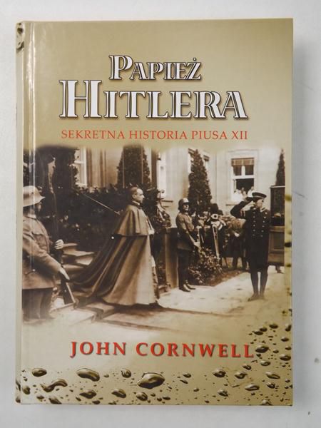 Papież Hitlera. Tajemnicza historia Piusa XII