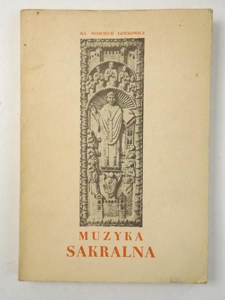 Lewkowicz Wojciech - Muzyka sakralna w trzech częściach