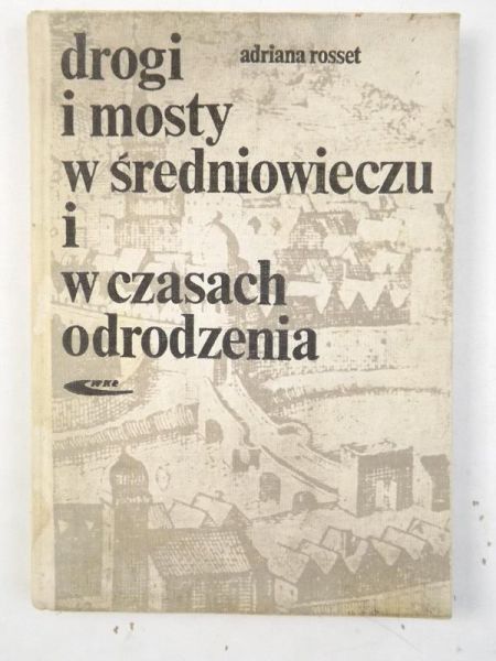 Drogi i mosty w średniowieczu i w czasach odrodzenia