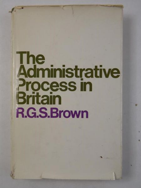 The Administrative Process in Britain