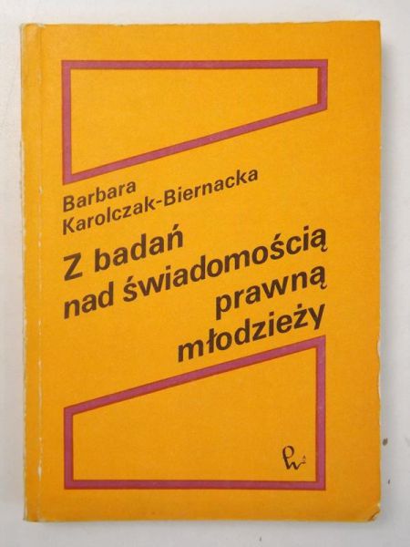 Karolczak-Biernacka Barbara - Z badań nad świadomością prawną młodzieży
