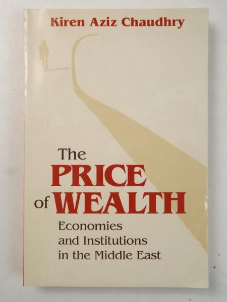 The Price of Wealth. Economies and Institutions in the Middle East