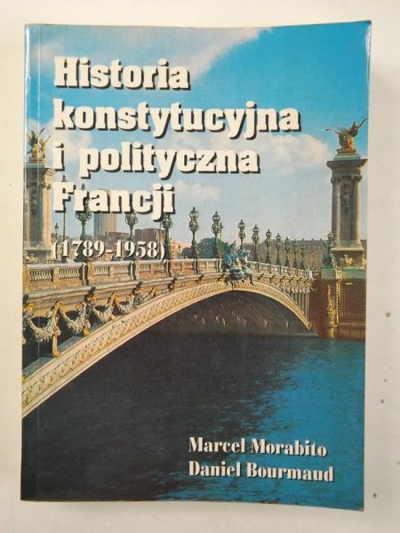 Morabito Marcel,   - Historia konstytucyjna i polityczna Francji