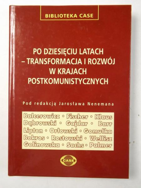 Po dziesięciu latach - transformacja i rozwój w krajach postkomunistycznych