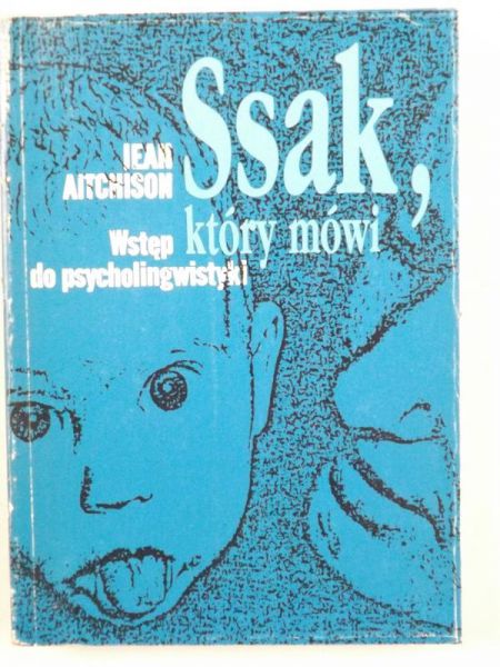 Aitchison Jean - Ssak, który mówi. Wstęp do psycholingwistyki